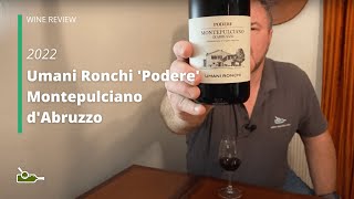 Wine Review Umani Ronchi Podere Montepulciano dAbruzzo 2022 [upl. by Ogeid537]