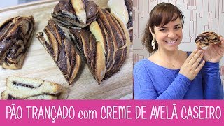 PÃO TRANÇADO com CREME DE AVELÃ CASEIRO  332  Receitas da Mussinha [upl. by Louanna]