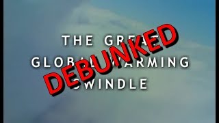 THE GREAT GLOBAL WARMING SWINDLE DEBUNKED [upl. by Eillit]