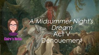 A Midsummer Nights Dream Act V  Denouement [upl. by Annoel927]