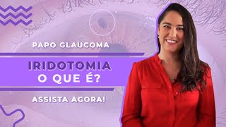 O que é IRIDOTOMIA [upl. by Lleval]