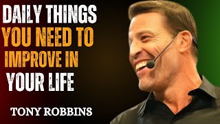 Daily Things You Need To Improve in Your LifeTHE MOST POWERFULL SPEECH IN TONY ROBBINSmotivation [upl. by Khan919]