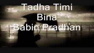 Tadha timi bina by Babin Pradhan [upl. by Eyaf663]