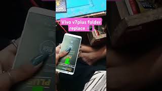 Vivo v7 folder replace vivo mobilerepairing repairing [upl. by Nyahs640]