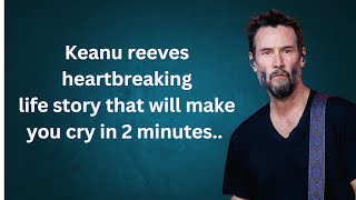 Keanu Reeves Heartbreaking Life Story  A Tale of Resilience [upl. by Coyle]