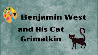 Benjamin West and His Cat Grimalkin chapter 4 [upl. by Melantha]