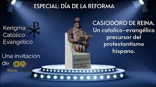 Casiodoro de Reina Especial Reforma Protestante Auspiciado por quotAlianza Evangélicaquot [upl. by Boorman758]