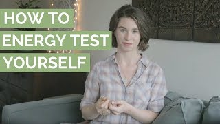 How To Energy Test Yourself 2 Energy Testing Methods [upl. by Asta]