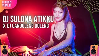 DJ SULONA ATIKKU X DJ CANDOLENG DOLENG  DJ BUGIS VIRAL  MAGGAREGGE  SENGEKA DAENG RIMULA WENNI [upl. by Stucker]