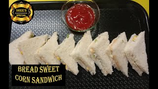 Bread Sandwich  Bread Sweet corn Sandwich  Easy Bread Sandwich Recipe [upl. by Inaej488]