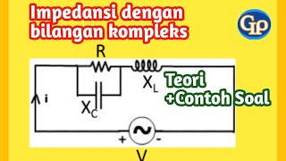 F473Perhitungan impedansi dengan bilangan kompleks teori plus contoh soal [upl. by Annuahsal]