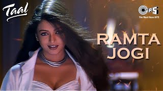 Ramta Jogi  Taal  Aishwarya Rai  Anil Kapoor  Alka Yagnik  Sukhwinder  ARRahman  90s Hits [upl. by Acinorej931]