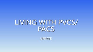 Living with PVCs  Update 11 [upl. by Yarb603]