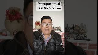 Presupuesto al ISSEMYM 2024 [upl. by Yelruc]