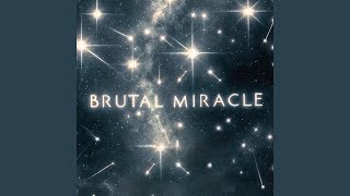 Brutal Miracle [upl. by Minny]