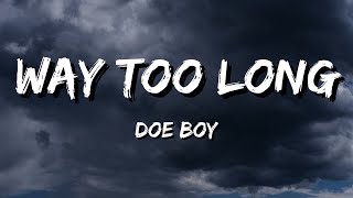 Doe Boy  Way Too Long Lyrics [upl. by Lotsirhc929]