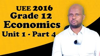 UEE 2016 on Grade 12 Economics Unit 1 The Fundamental Concepts of Macroeconomics part 4 [upl. by Soirtimid377]