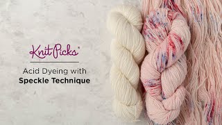 Acid Dyeing Knit Picks Bare Wool Yarn  Speckle Technique Tutorial [upl. by Volnay]