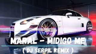 Maral  Mıdıgo Me  DJ Serpil Remix [upl. by Iow]