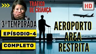 Aeroporto Área Restrita–Episodio04  Completo–3ªTemporada Discovery Chanel HD Trafico de criança [upl. by Quill]