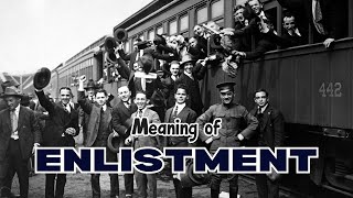 What is the meaning of Enlistment [upl. by Anifled]