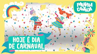 Palavra Cantada  Hoje é Dia de Carnaval [upl. by Hevak]