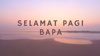 Selamat Pagi Bapa Video Lirik [upl. by Ammon137]