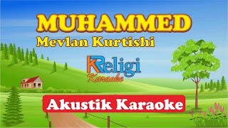 Mevlan Kurtishi  Muhammed Karaoke Akustik [upl. by Hasina]