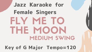 Fly me to the moon Swing ver Jazz KARAOKE for female singers sing along background music [upl. by Ahsinnod]