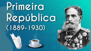 Primeira República 18891930  Brasil Escola [upl. by Zelikow]