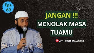 USTAD KHALID BASALAMAH  JANGAN MENOLAK MASA TUAMU [upl. by Gnoud80]