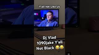 1090 jake and Dj vlad wants to be black djvlad 1090 vladtv nojumper [upl. by Damaris]