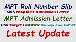 MPT CSS 2025 Admission Letter Date  MPT CSS 2025 Roll number Slip  Update  CSS  FPSC [upl. by Jair]