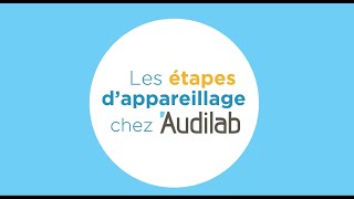 Audilab  Découvrez les différentes étapes pour séquiper dun appareil auditif facilement [upl. by Hambley805]