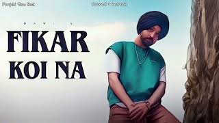 Davi Singh  Fikar Koi Na Slowed  Reverb  Punjabi Slow Beat 🎧 [upl. by O'Neil387]