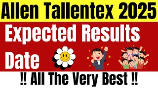 Allen Tallentex 2025 Expected Result Date  Waiting for Allen Tallentex Results [upl. by Uwton858]