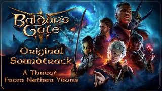 23 Baldurs Gate 3 Original Soundtrack  A Threat From Nether Years [upl. by Adnhoj]