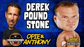 Opie amp Anthony  Derek Poundstone  Poundstone Power with Rich Vos [upl. by Grewitz]