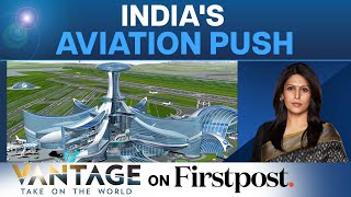 Indias Big Aviation Push Whats The Plan  Vantage with Palki Sharma [upl. by Lednar]