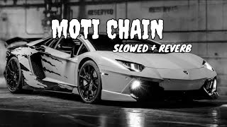 Moti Chain Mota Paisa Slowed  Reverb Sukki Dc New Song 2023 [upl. by Otsuaf878]