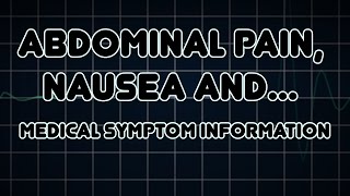 Abdominal pain Nausea and Heartburn Medical Symptom [upl. by Elexa]