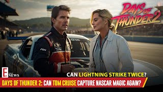 Days of Thunder 2 Can Tom Cruise Capture NASCAR Magic Again  Ent News Today [upl. by Ambros]