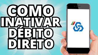 NOVA APP  Como INATIVAR Débito Direto na CaixaDirecta  Tutorial Online PT [upl. by Euh]