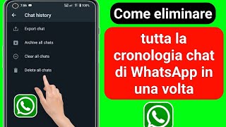 Come eliminare definitivamente la cronologia chat di WhatsApp 2023 [upl. by Faria]