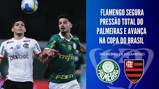 FLAMENGO E PALMEIRAS TRAVAM DUELO ÉPICO FLA SEGURA ÍMPETO E AVANÇA PARA AS QUARTAS DE FINAL [upl. by Snevets387]