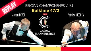 Belgium Championship 2023  Balkline 472 Patrick NIESSEN vs Johan DEVOS [upl. by Nivrem]