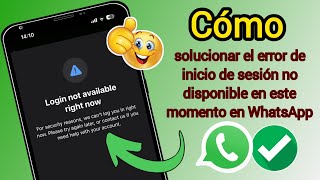 El inicio de sesión de Whatsapp no ​​está disponible en este momento Problema 2025 [upl. by Pinkerton]