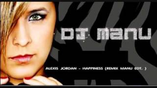 Alexis Jordan  Happiness Remix Manu edt wmv [upl. by Cummings]