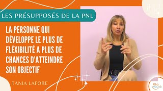 Développez votre flexibilité et atteignez vos objectifs  les présupposés de la PNL Tania Lafore [upl. by Kered3]