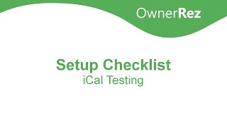 Setup Checklist  iCal Testing [upl. by Ennayehc381]